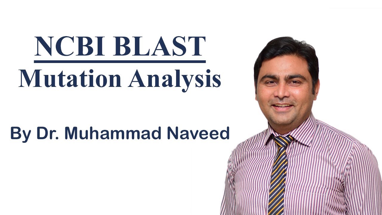 NCBI BLAST, Mutation Identification & Analysis (SNPs), Lecture 2 Part 3 by Dr. Muhammad Naveed