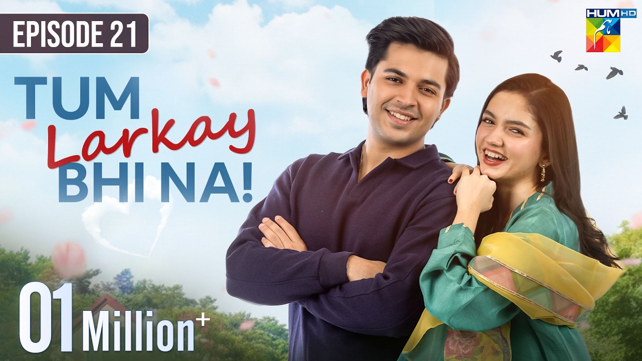 Tum Larkay Bhi Na - Episode 21 - 11 March 2026 - [ Aina Asif & Ali Dayyan ] - HUM TV
