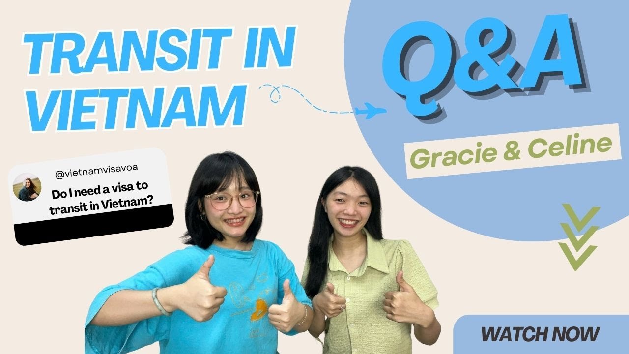 Vietnam Transit Visa FAQ 2025 | Everything You Need to Know at the Airport