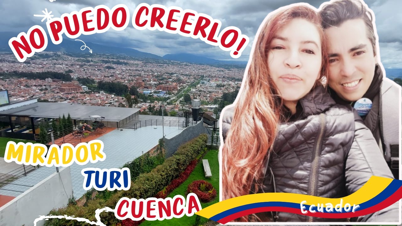 ‼️NO PUEDO CREER ‼️😱 que exista esta MARAVILLA | MIRADOR TURI CUENCA ECUADOR