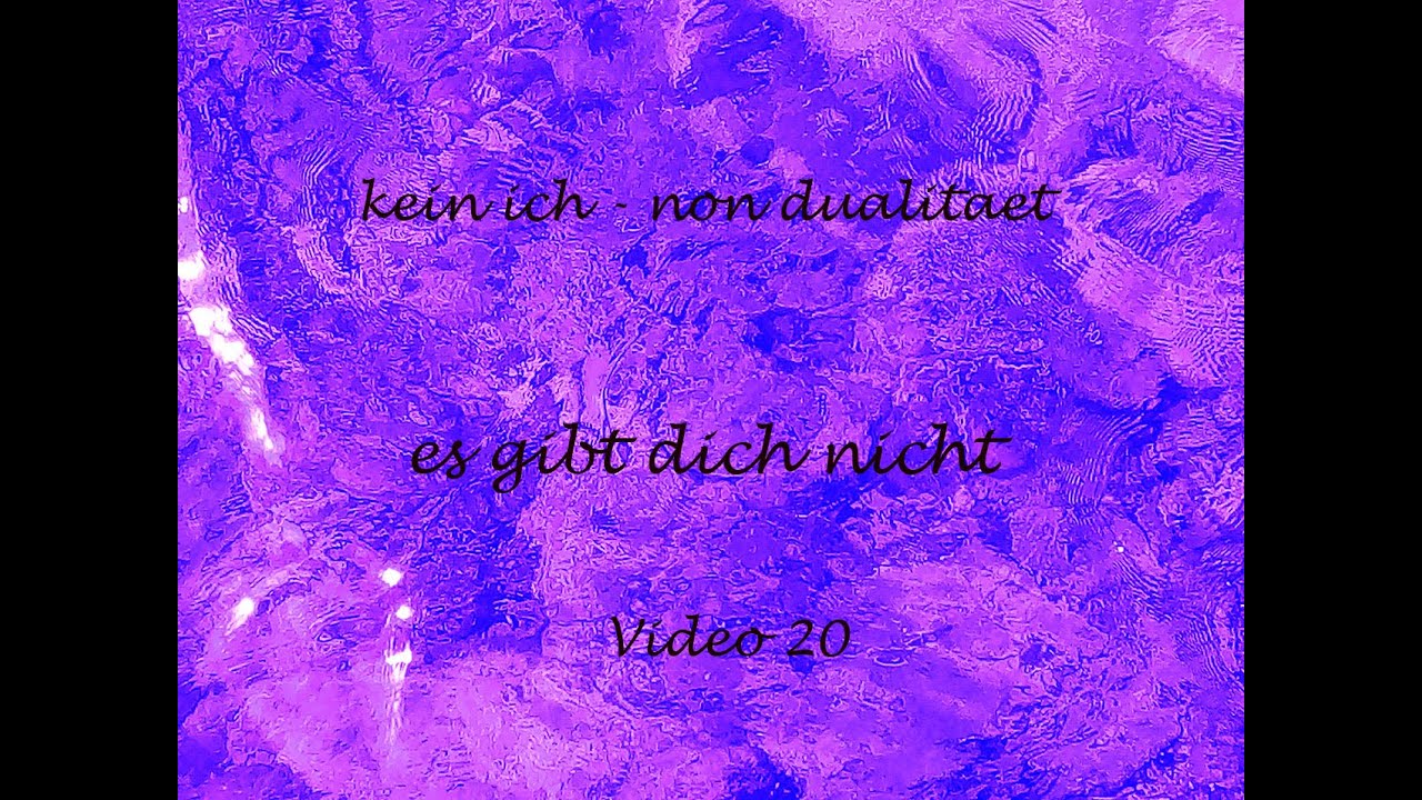 Es gibt dich nicht (v.20, kein ich-non dualitaet) #nichtdualität #nondualität #befreiung
