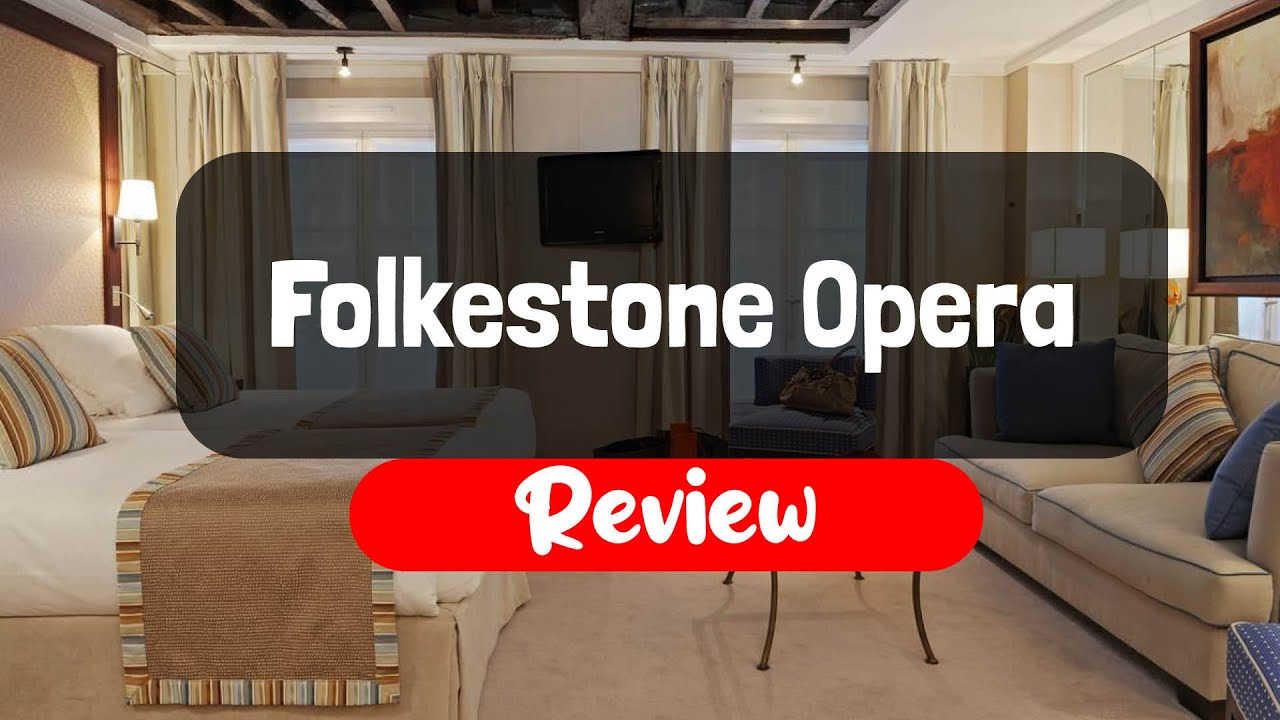 Folkestone Opera Review - Is This Paris Hotel Worth It?