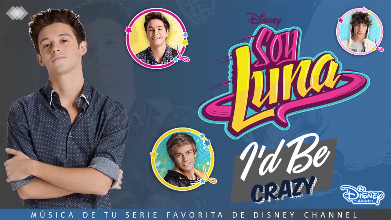 Elenco de Soy Luna - I'd Be Crazy Remix (Audio)