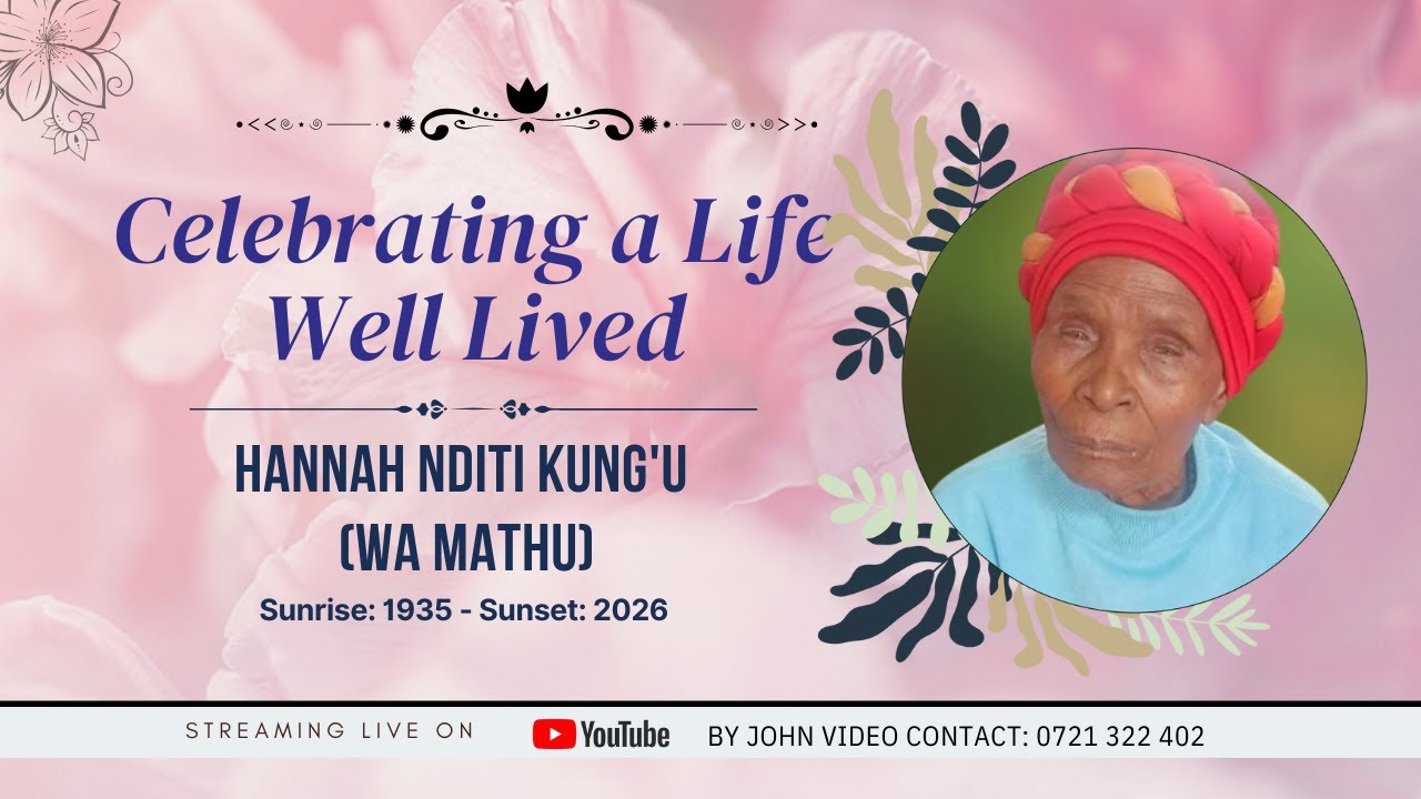 Celebrating a Life Well Lived Hannah Nditi Kung'u (Wa Mathu)