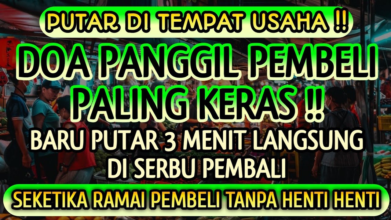 DOA PENGLARIS DAGANGAN TINGKAT TINGGI !! HANYA 3 MENIT PEMBELI RAMAI BERDATANGAN, ATAS IZIN ALLAH