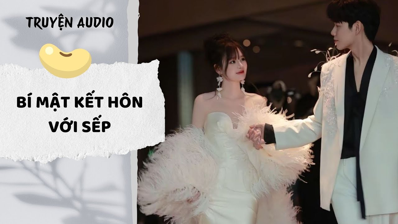 [AUDIO FULL] Bí Mật Kết Hôn Với Sếp