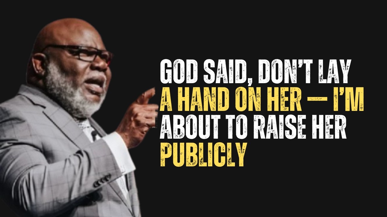 GOD SAID, DON’T LAY A HAND ON HER — I’M ABOUT TO RAISE HER PUBLICLY |