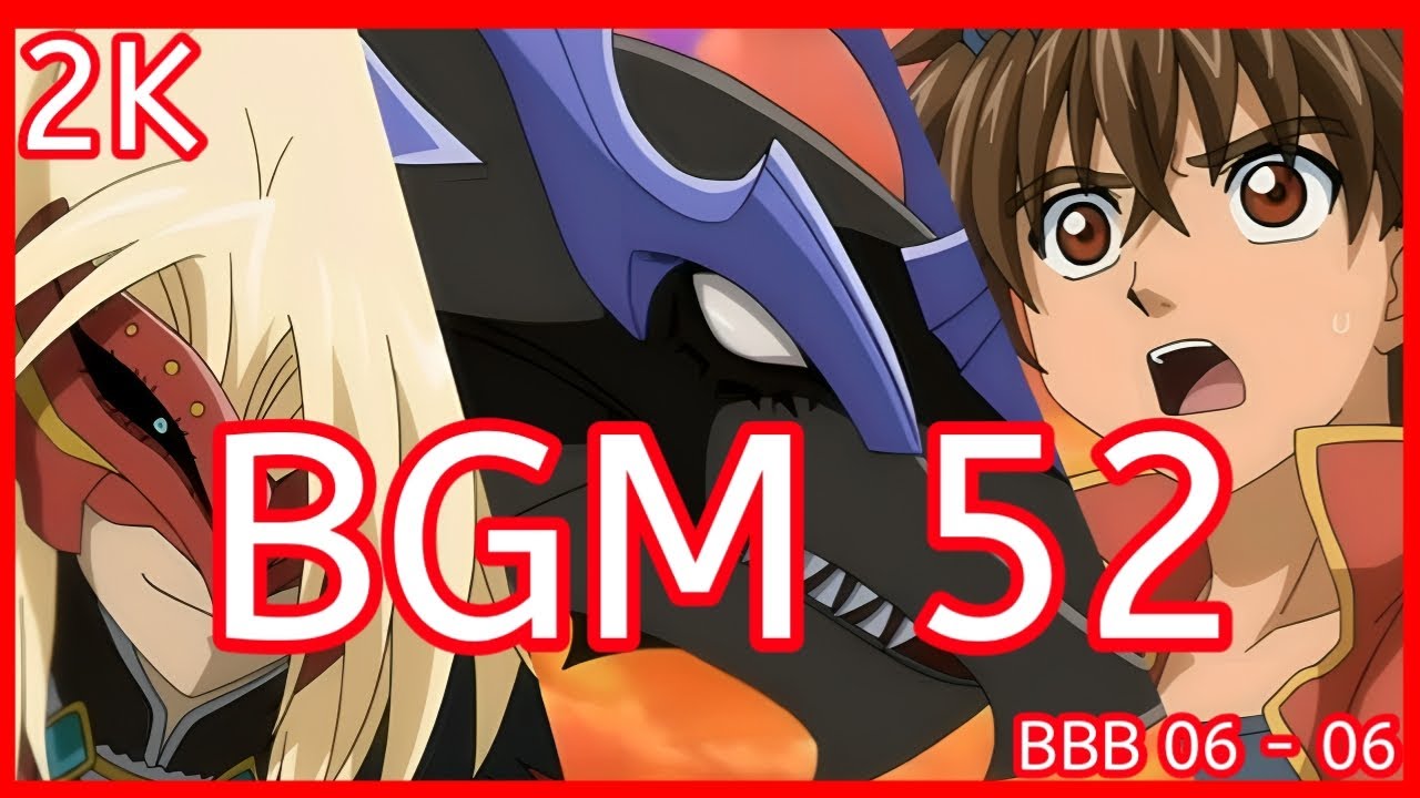 Bakugan Battle Brawlers OST - BGM 52 (ORIGINAL QUALITY & COMPLETED) HD 2K 60FPS