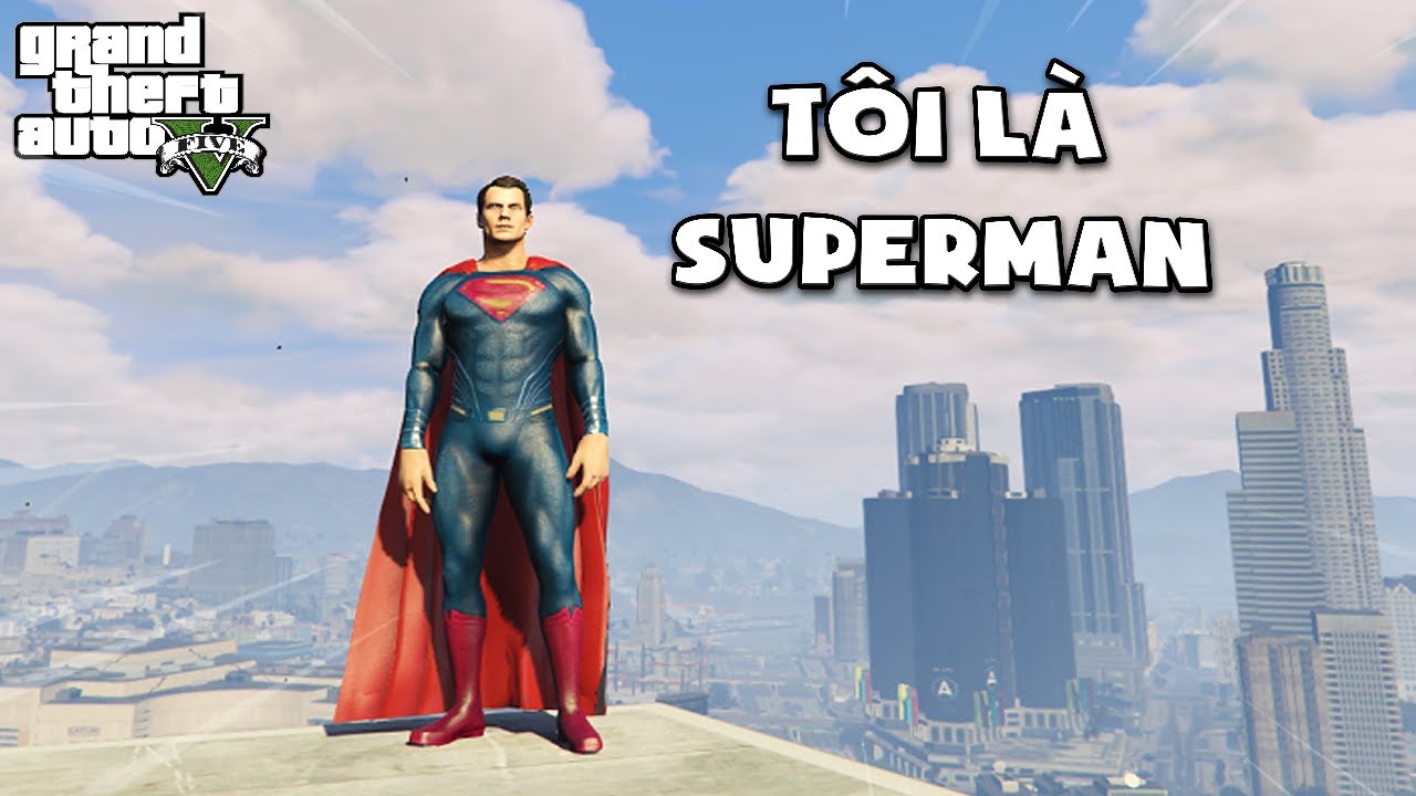 GTA V nhưng Tôi Là Superman