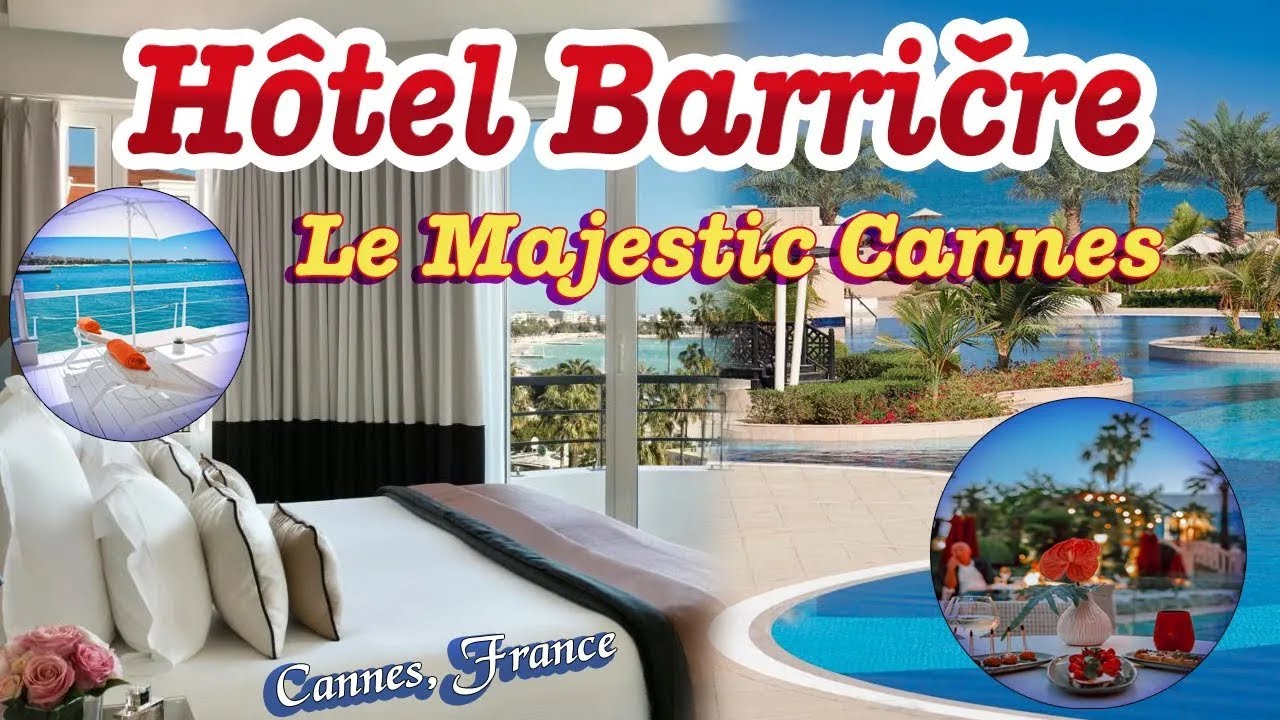 Barrière Le Majestic: Discover the Splendor of a 5-Star Hotel in Cannes, France