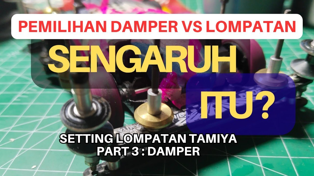 SETTING LOMPAT TAMIYA Part III : Damper ngaruh gak sih ? 