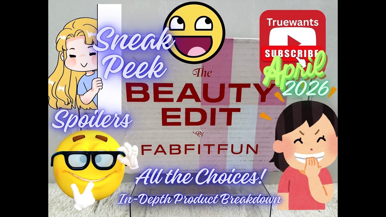 FabFitFun April 2026 NEW Beauty Edit Box SPOILERS &bull; Product Info + Shipping Restrictions Revealed!