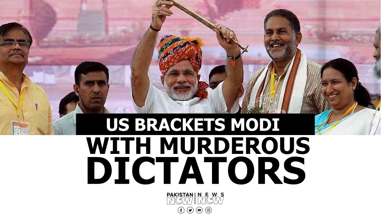 U.S brackets Indian PM Narendra Modi with Murderous Dictators | Pakistan Now