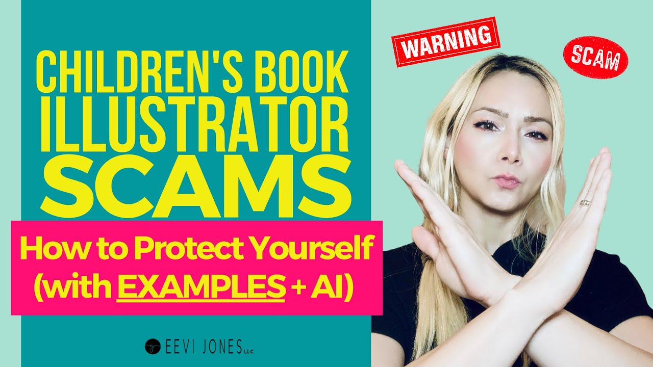 Children's Book Illustrator Scams - How to Protect Yourself (with EXAMPLES, including AI)