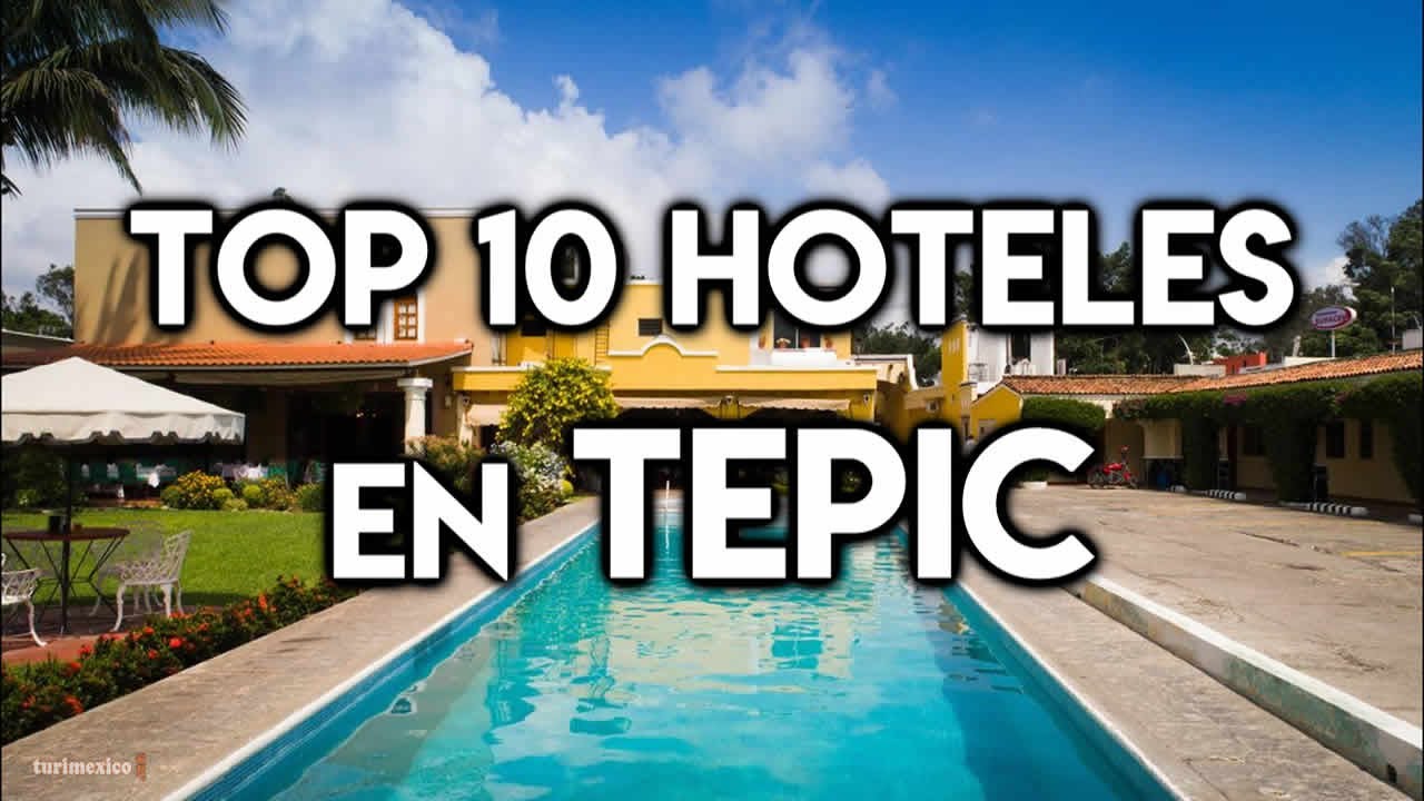 Top 10 Hoteles en Tepic