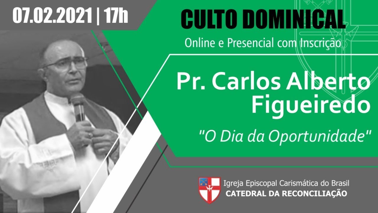Pr. Carlos Alberto Figueiredo | O Dia da Oportunidade
