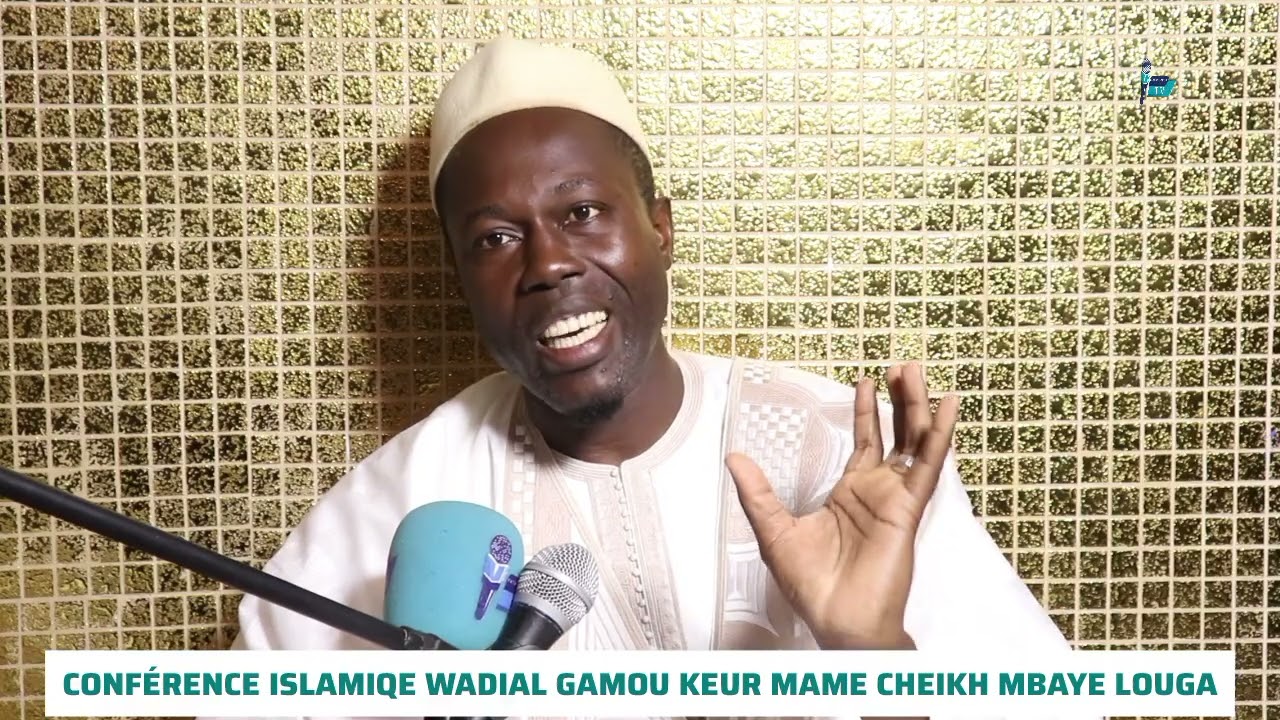 🛑CONFÉRENCE ISLAMIQE WADIAL GAMOU KEUR MAME CHEIKH MBAYE LOUGA