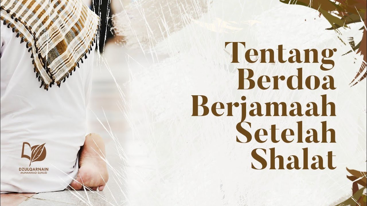 Tentang Berdoa Berjamaah Setelah Shalat