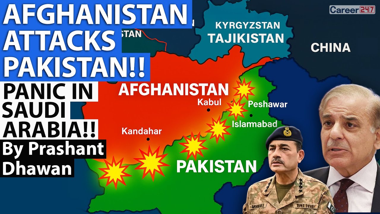 AFGHANISTAN ATTACKS PAKISTAN!! PANIC IN SAUDI ARABIA!! | By Prashant Dhawan | Career247