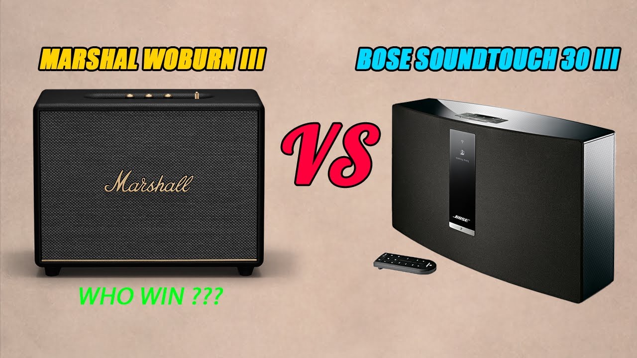 SOLO MARSHALL WOBURN III vs BOSE SOUNDTOUCH 30 battle sound | Ai hơn ???