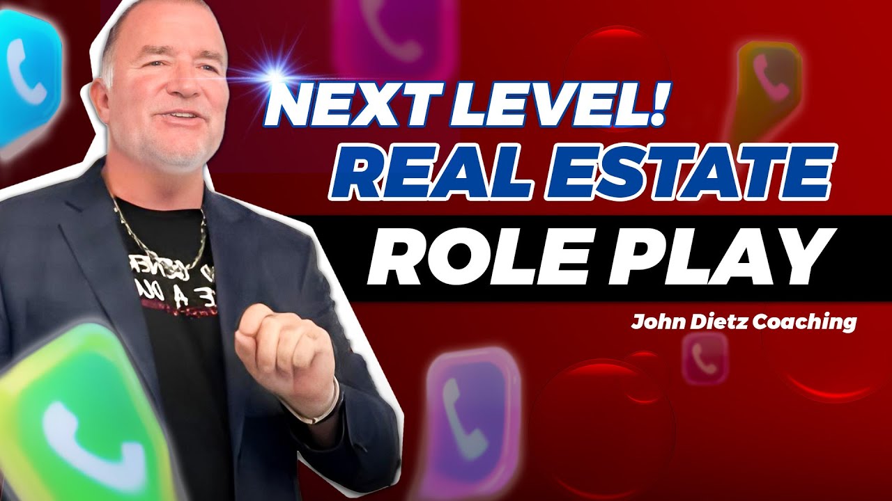 Real Estate ROLE PLAY: Next Level Scripts That Get Listings!