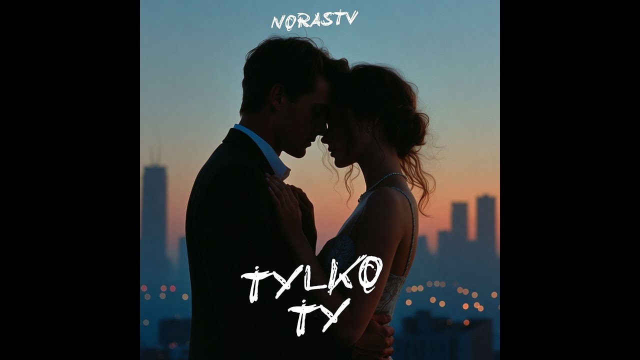 NorasTv - Tylko Ty (Official Audio)