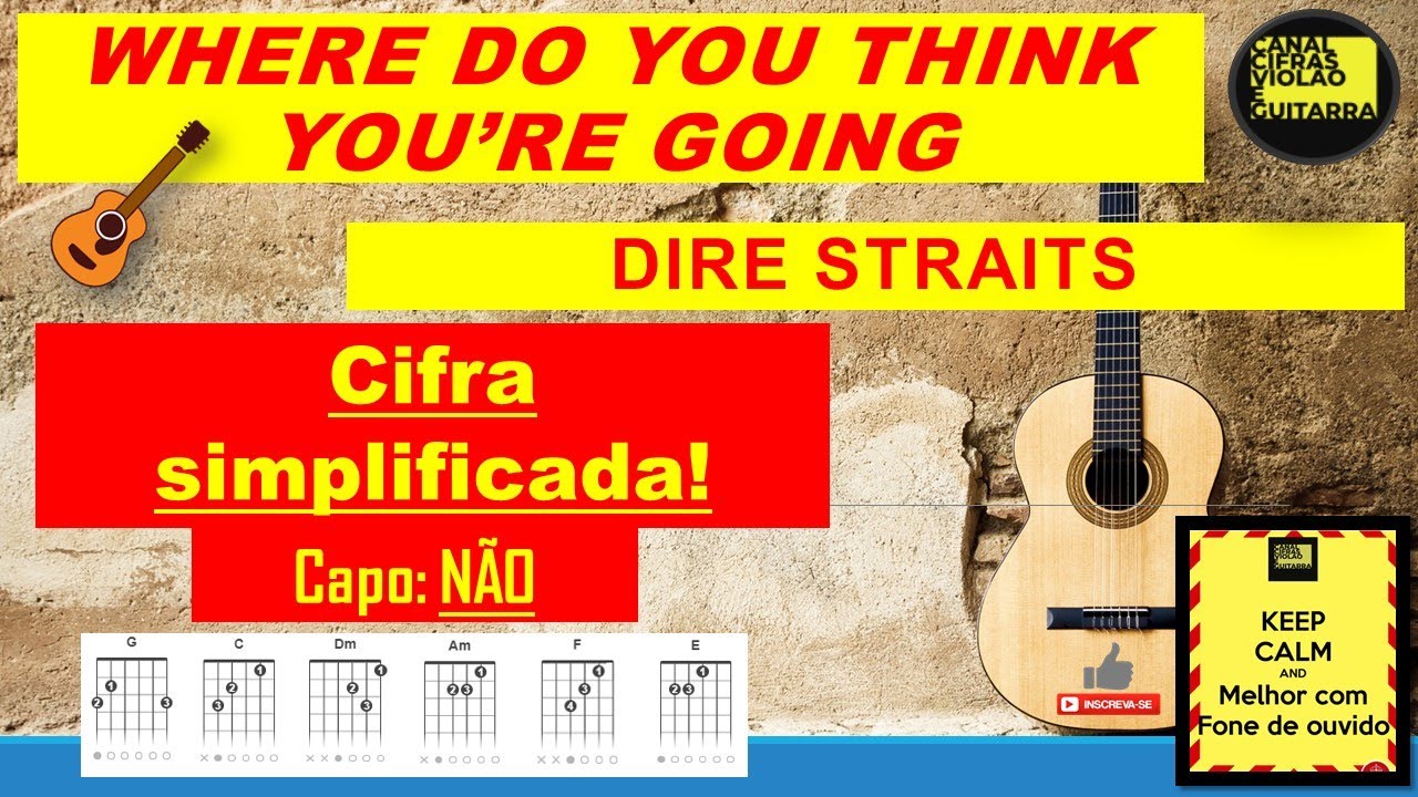 WHERE DO YOU THINK YOURE GOING - DIRE STRAITS - LYRICS & CHORDS #Cifra Simplificada Violão #117