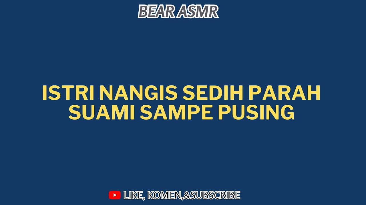 ISTRI NANGIS SEDIH PARAH ⁉️ SUAMI SAMPE PUSING ⁉️TAPI NENANGIN⁉️|ASMR HUSBAND 