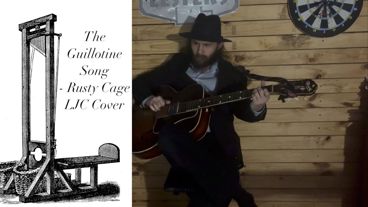 The Guillotine Song - Rusty Cage - LJC Cover 