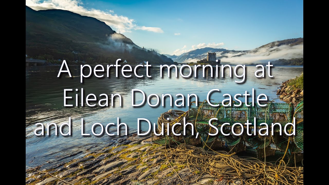 A perfect morning at Eilean Donan Castle and Loch Duich, Scotland
