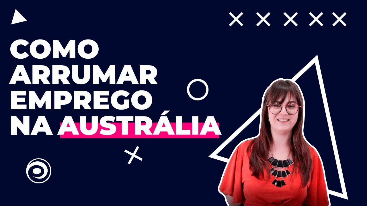 COMO ARRUMAR EMPREGO NA AUSTR&Aacute;LIA