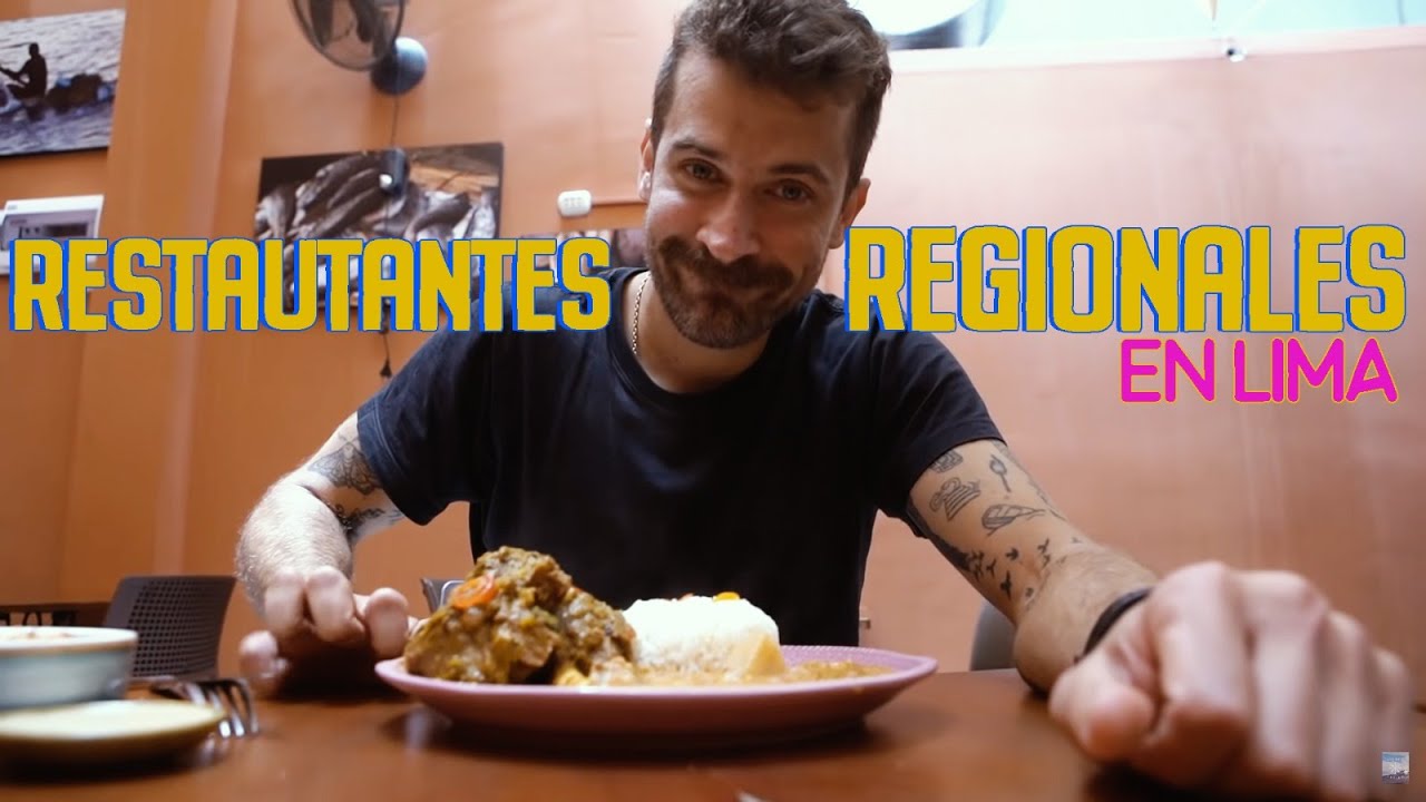 Mejores Restaurantes Regionales en Lima. Sabores del Perú en Lima.