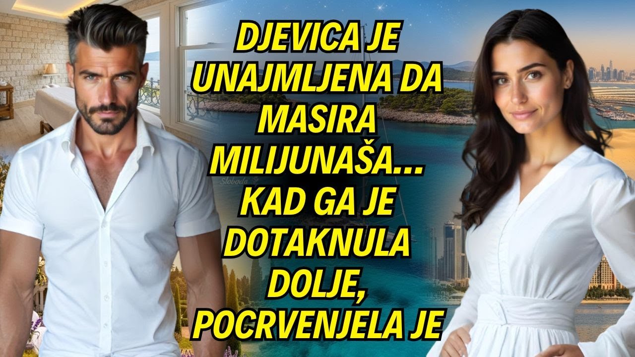Djevica je unajmljena da masira milijunaša… Kad ga je dotaknula dolje, pocrvenjela je