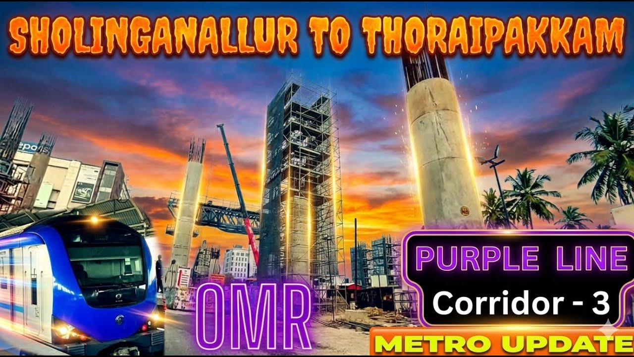 சோழிங்கநல்லூர் to துரைப்பாக்கம் | Sholinganallur to Thoraipakkam Metro update| Chennai Metro Status