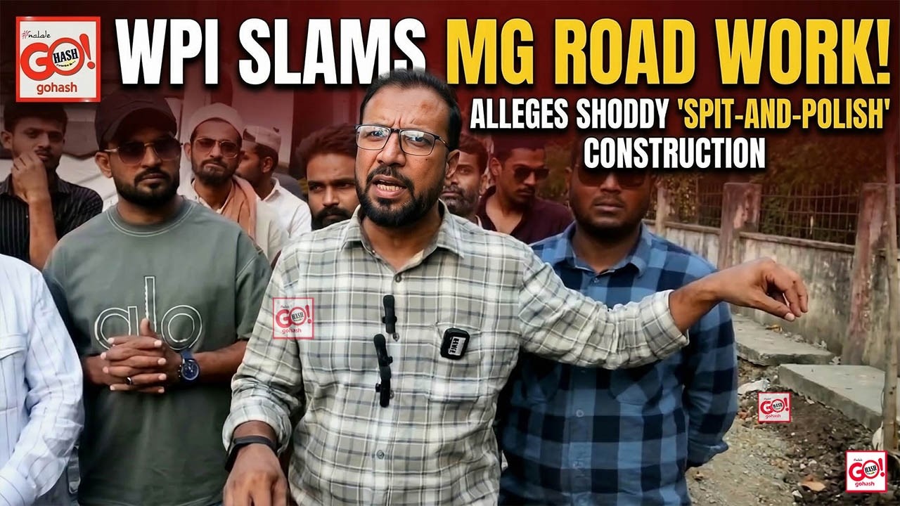 WPI SLAMS MG ROAD WORK, ALLEGES SHODDY 'SPIT-AND-POLISH' CONSTRUCTION