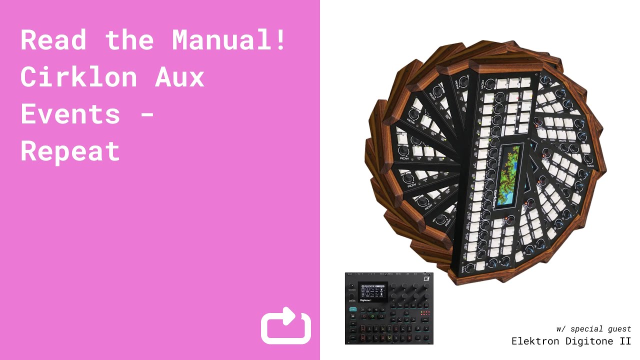 Read the Manual! Cirklon Aux Events - Repeat - w/ Elektron Digitone II