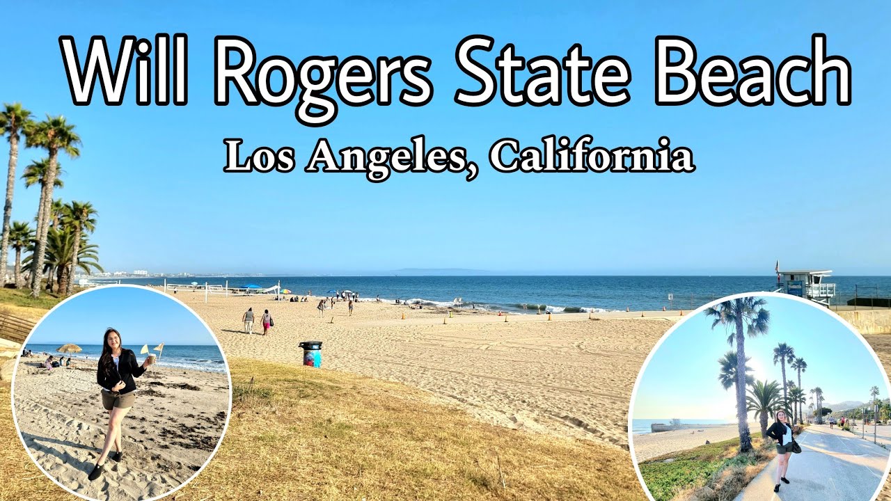 WILL ROGERS STATE BEACH PACIFIC PALISADES LOS ANGELES