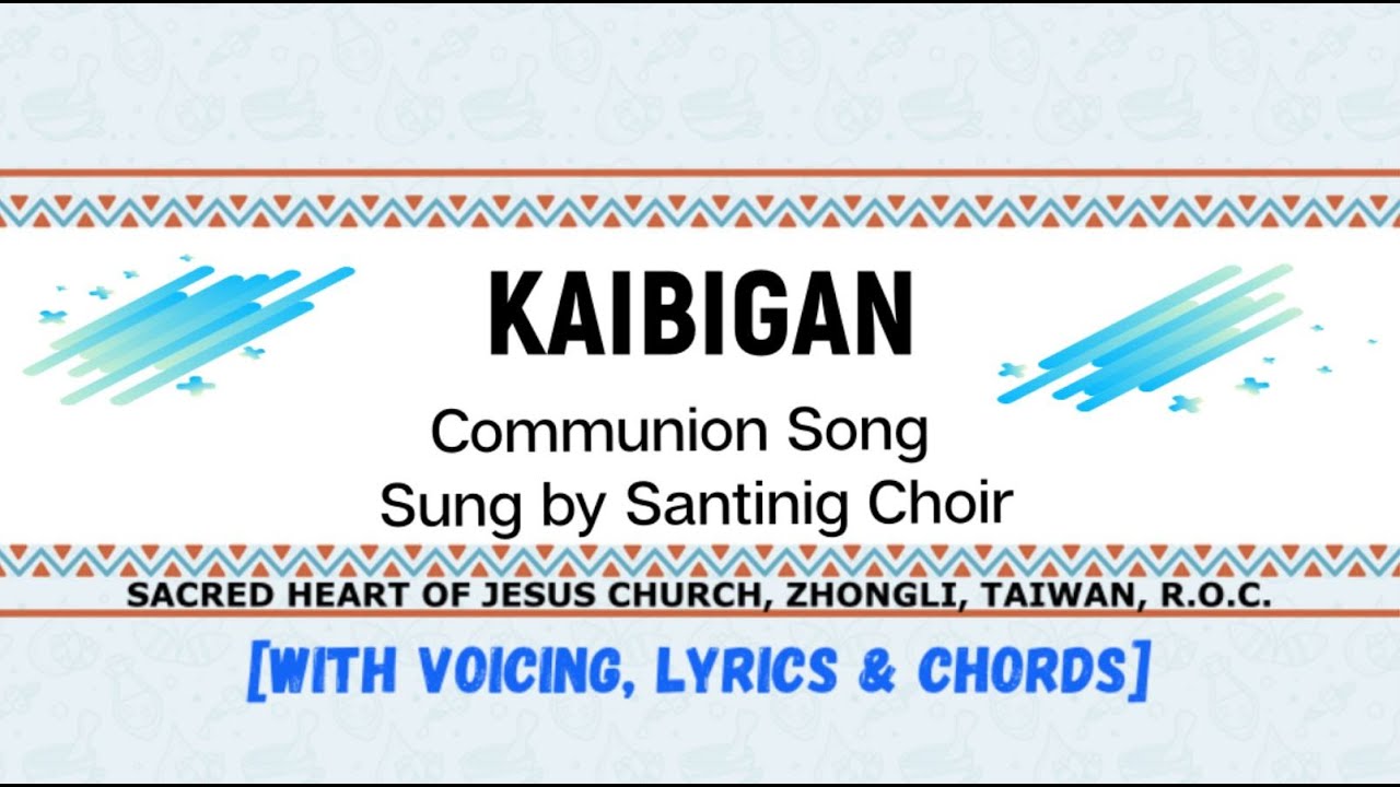 Kaibigan with voicing, lyrics and chords [Communion Song] Sung by Santinig Choir