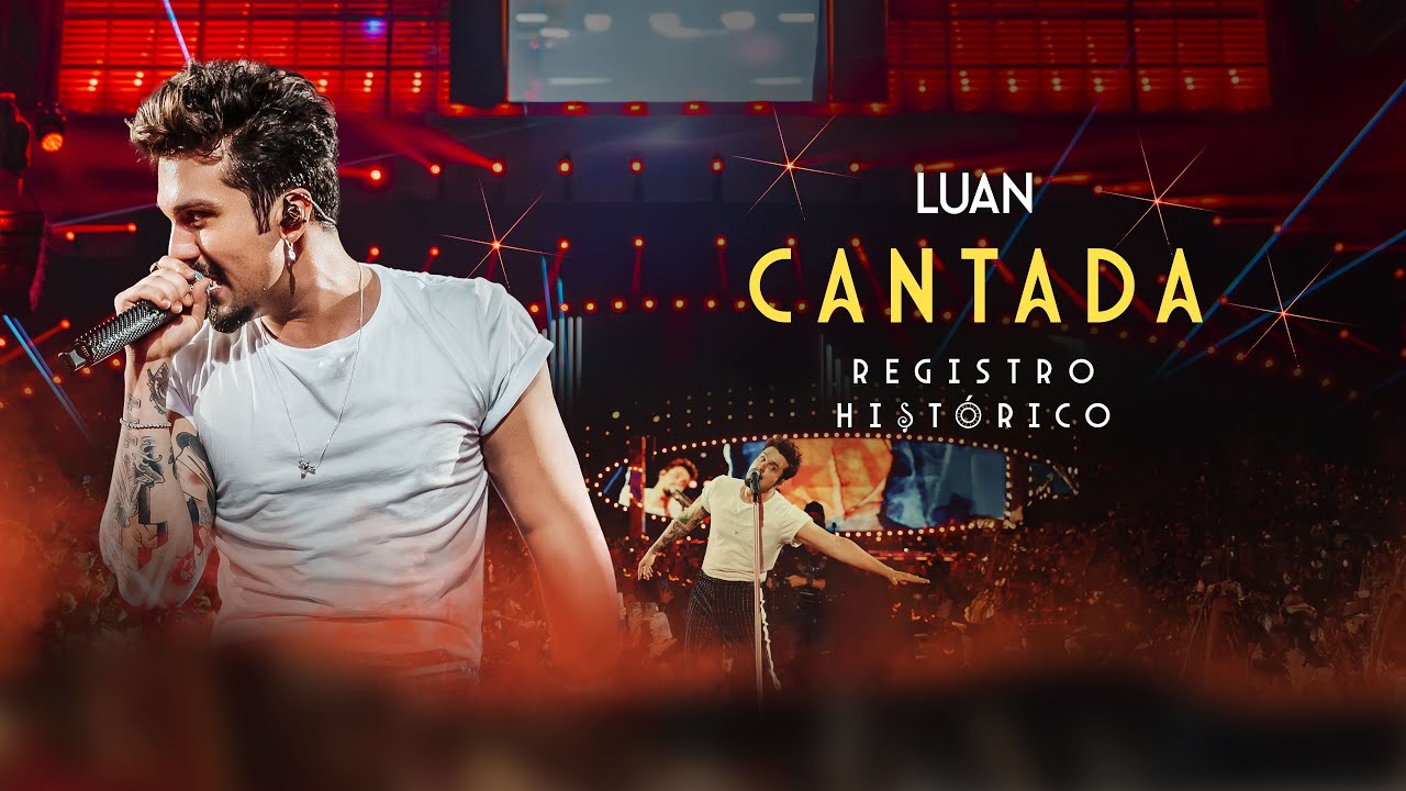 Luan Santana - CANTADA (Registro Histórico)
