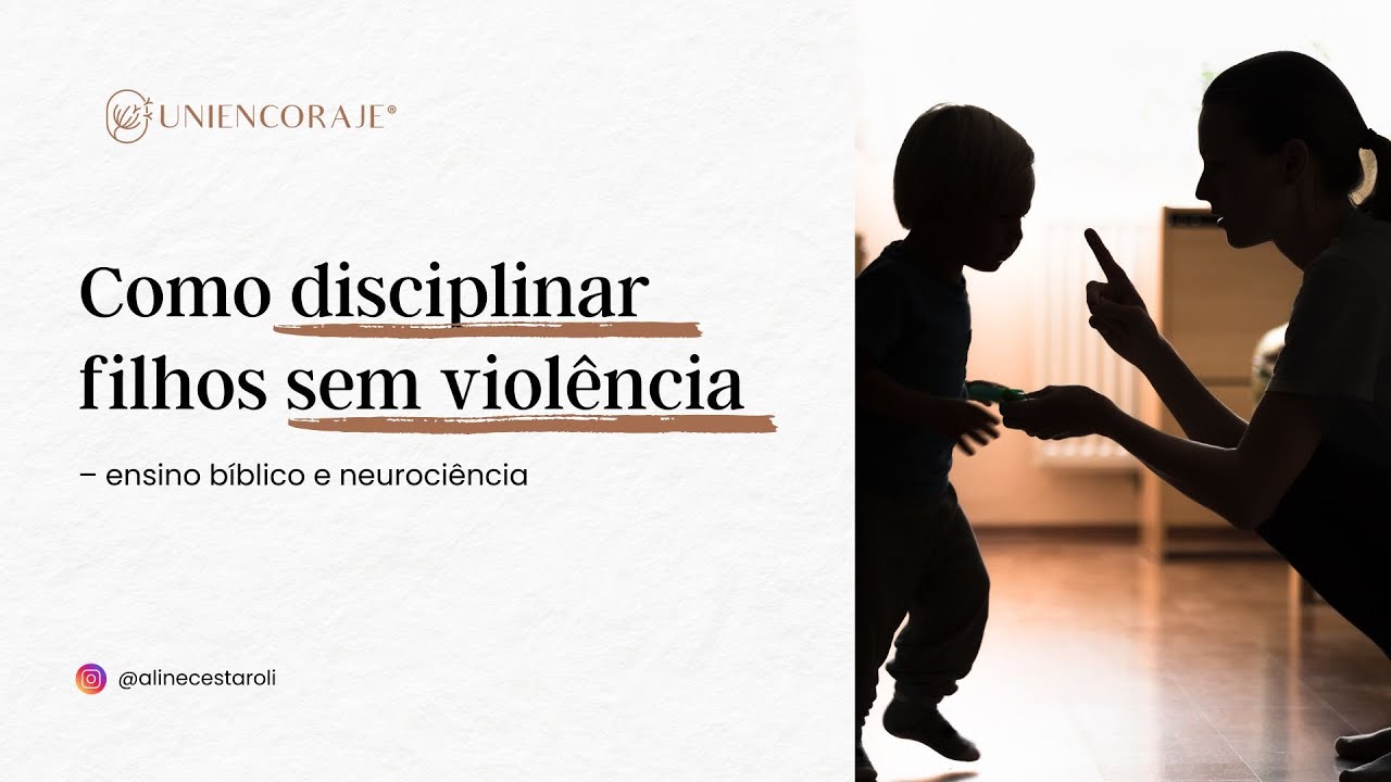 Como disciplinar filhos  – ensino bíblico e neurociência