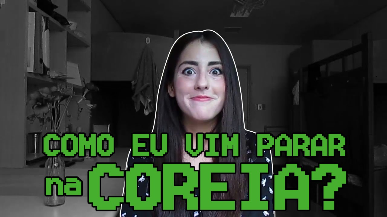 Como vim parar na Coréia do Sul