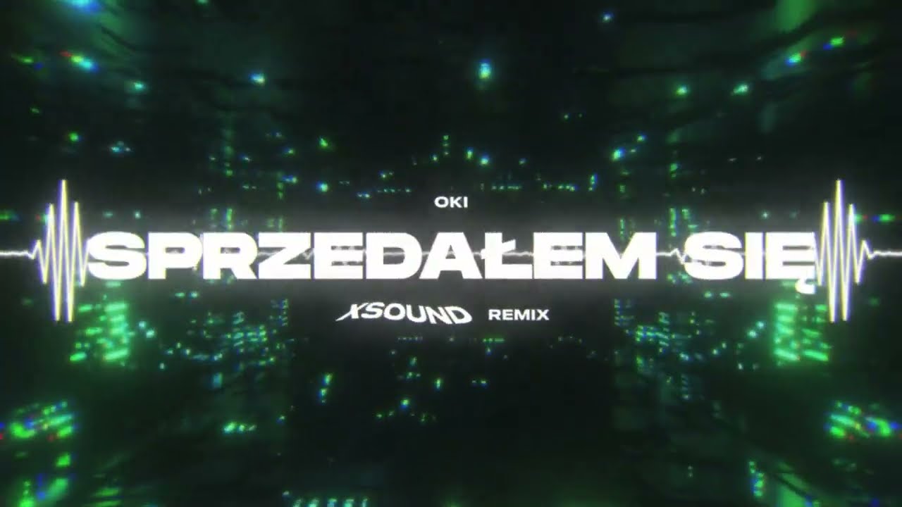 OKI - SPRZEDAŁEM SIĘ (XSOUND Remix)