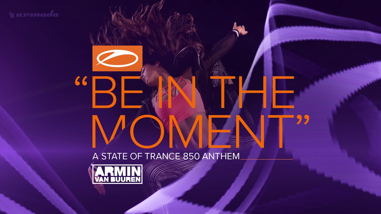 Armin van Buuren - Be In The Moment (ASOT 850 Anthem) [Extended Mix]