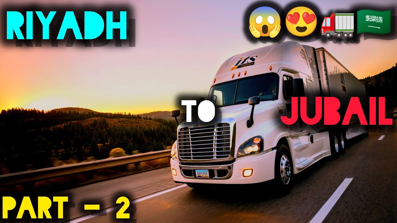 RIYADH TO JUBAIL | PART - 2 👀😍🚛 | #viral #viralvideo 