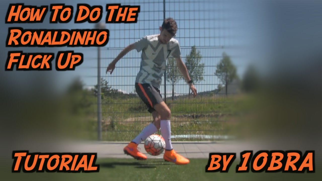 Learn AMAZING Skills #14: RONALDINHO SKILL Tutorial | How To Do The Ronaldinho Flick Up | by 10BRA