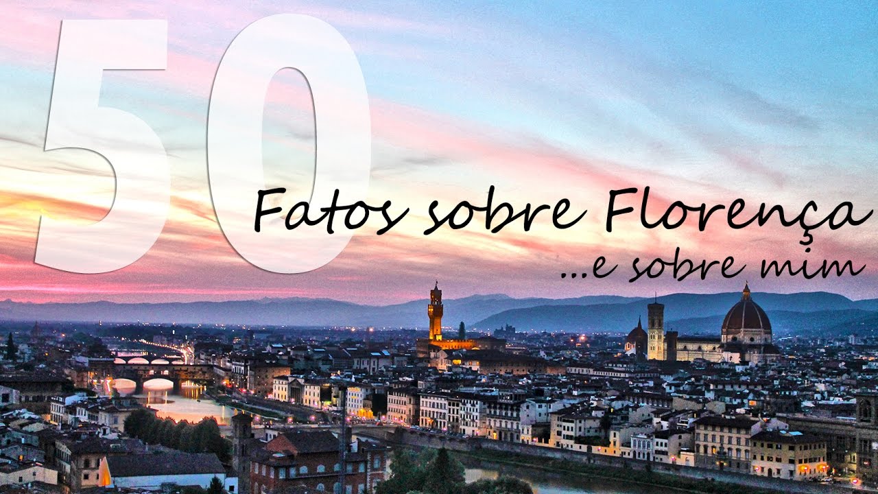 50 Fatos sobre Florença