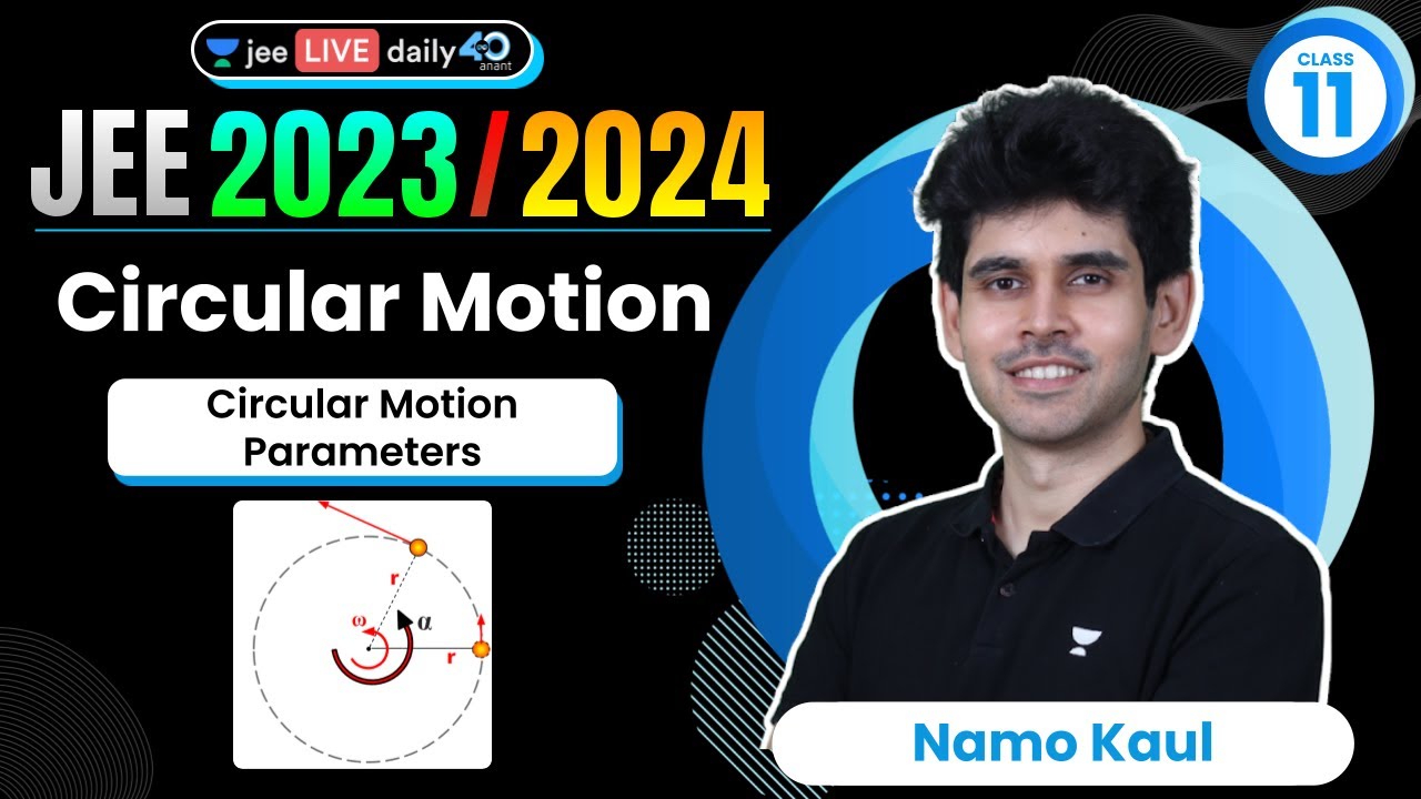 Circular Motion L1 | Circular Motion Parameters | #jee2024 #jee2025 #jeephysics #namokaul