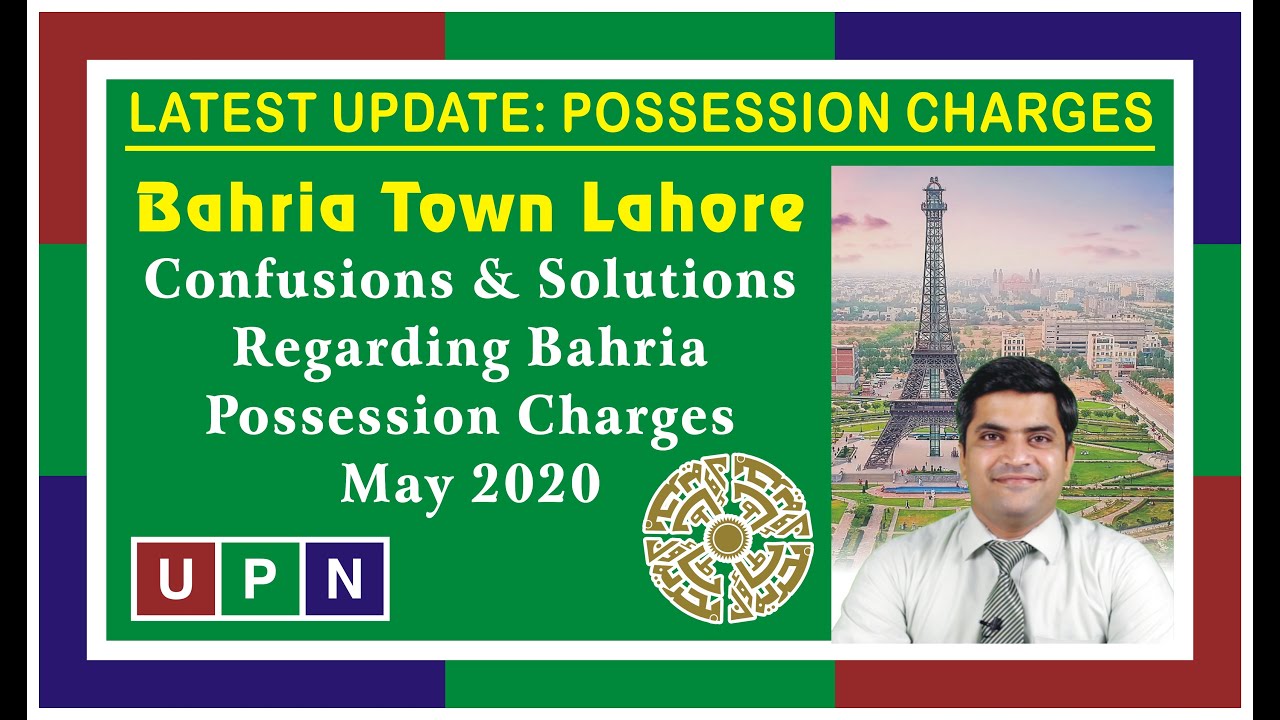 Possession & Utility Charges | Confusion & Solutions | Bahria Town Lahore | Latest Update | UPN