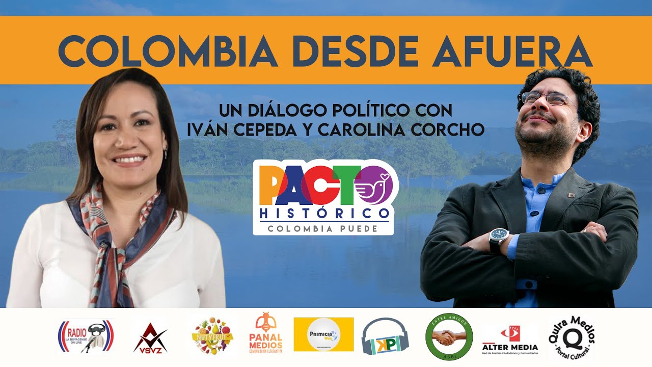 Colombia desde afuera: Un diálogo político con Iván Cepeda y Carolina Corcho