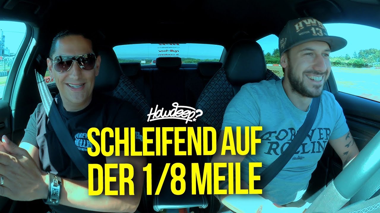 HOW DEEP? // SCHLEIFEND AUF DER 1/8 MEILE
